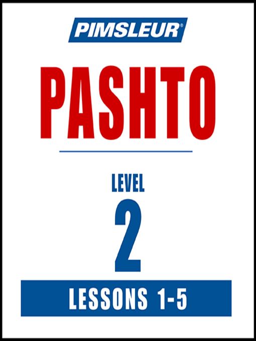 Title details for Pimsleur Pashto Level 2 Lessons 1-5 by Pimsleur - Available